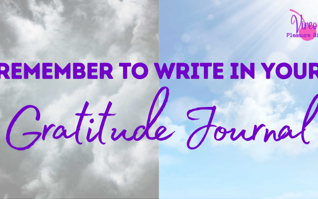 Remember to Write in Your Gratitude Journal