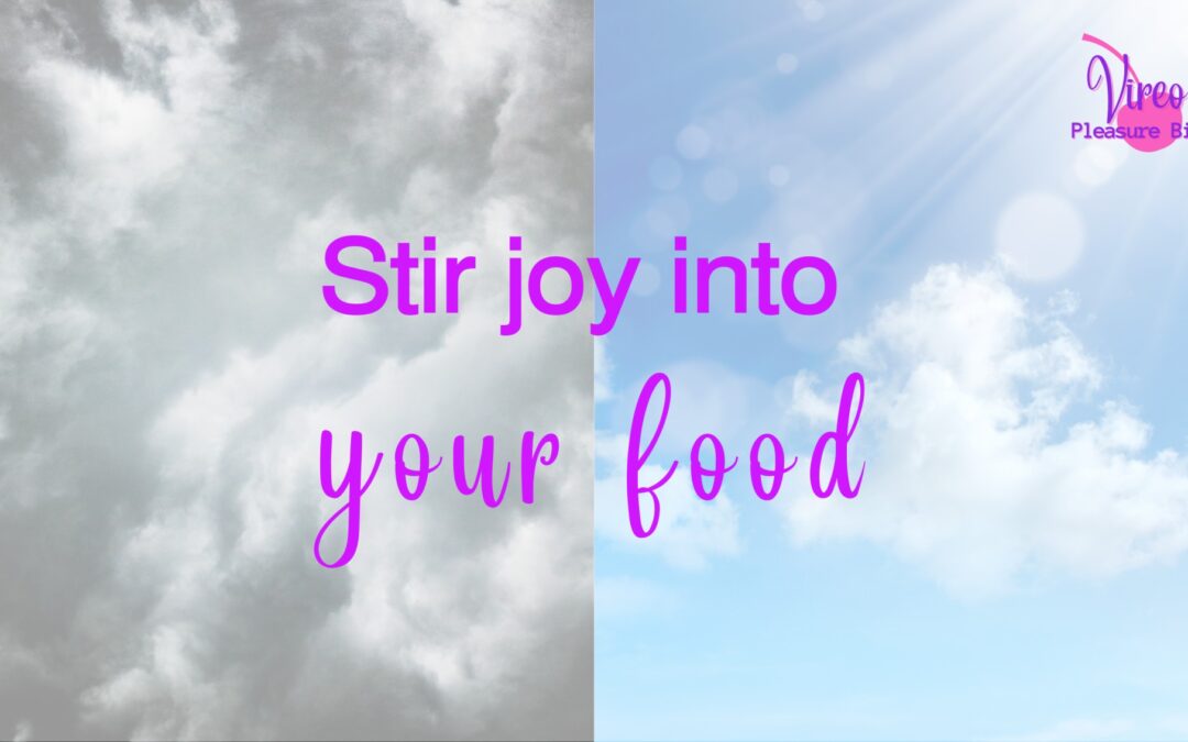 Stir joy into your food