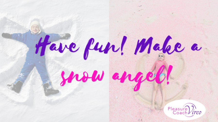 Have fun! Make a snow angel!
