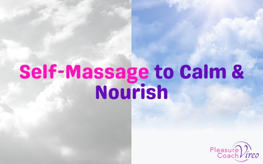 Self Massage to Calm & Nourish