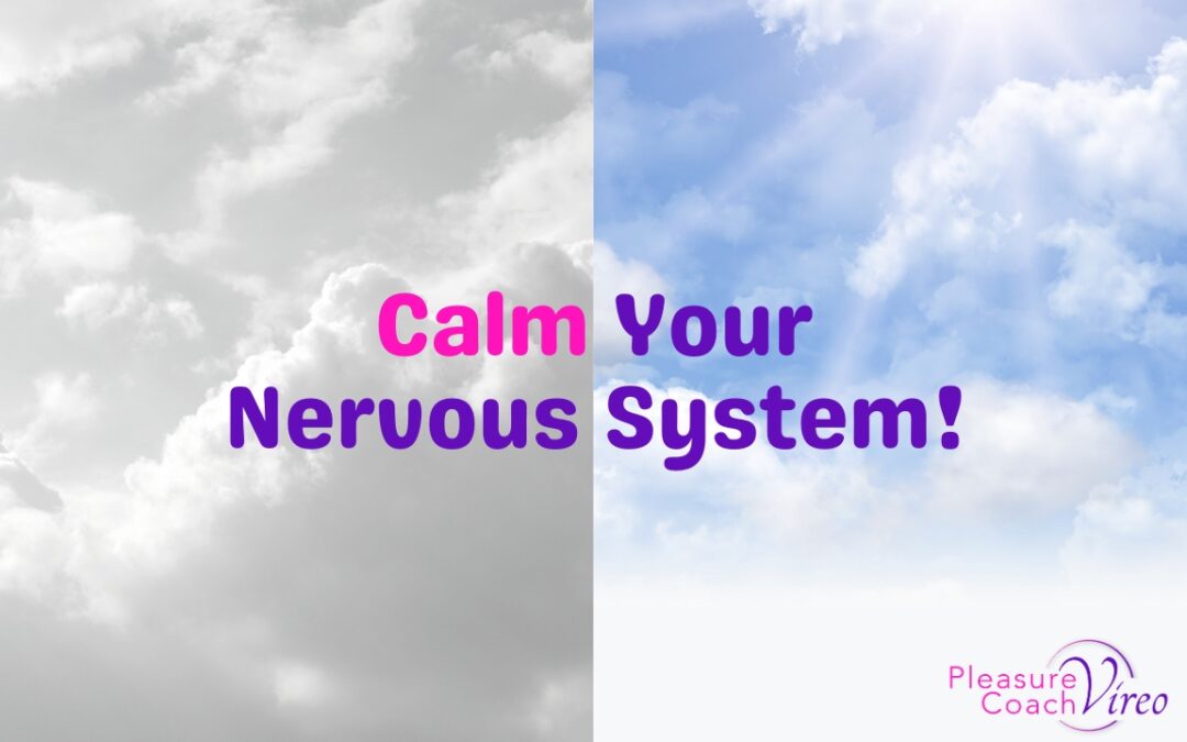 Calm Your Nervous System!